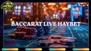 Giới thiệu về Baccarat Live Haybet