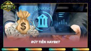 Những ưu điểm khi rút tiền Haybet
