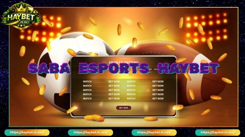 Thông tin tổng quan về sảnh SABA Esports